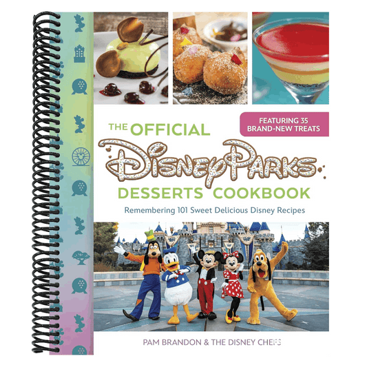 The Official Disney Parks Desserts Cookbook: Remembering 101 Sweet Delicious Disney Recipes (Delicious Disney) (Spiral Bound)