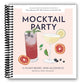 Mocktail Party: 75 Plant-Based, Non-Alcoholic Mocktail Recipes for Every Occasion (Spiral Bound)