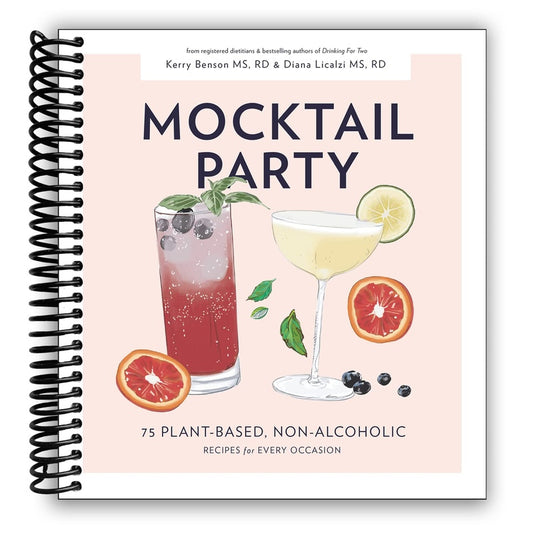 Mocktail Party: 75 Plant-Based, Non-Alcoholic Mocktail Recipes for Every Occasion (Spiral Bound)