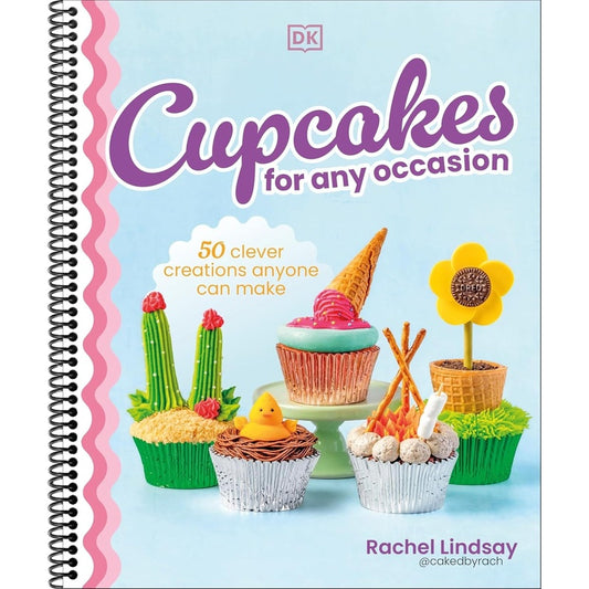 Cupcakes for Any Occasion: 50 Clever Creations Anyone Can Make