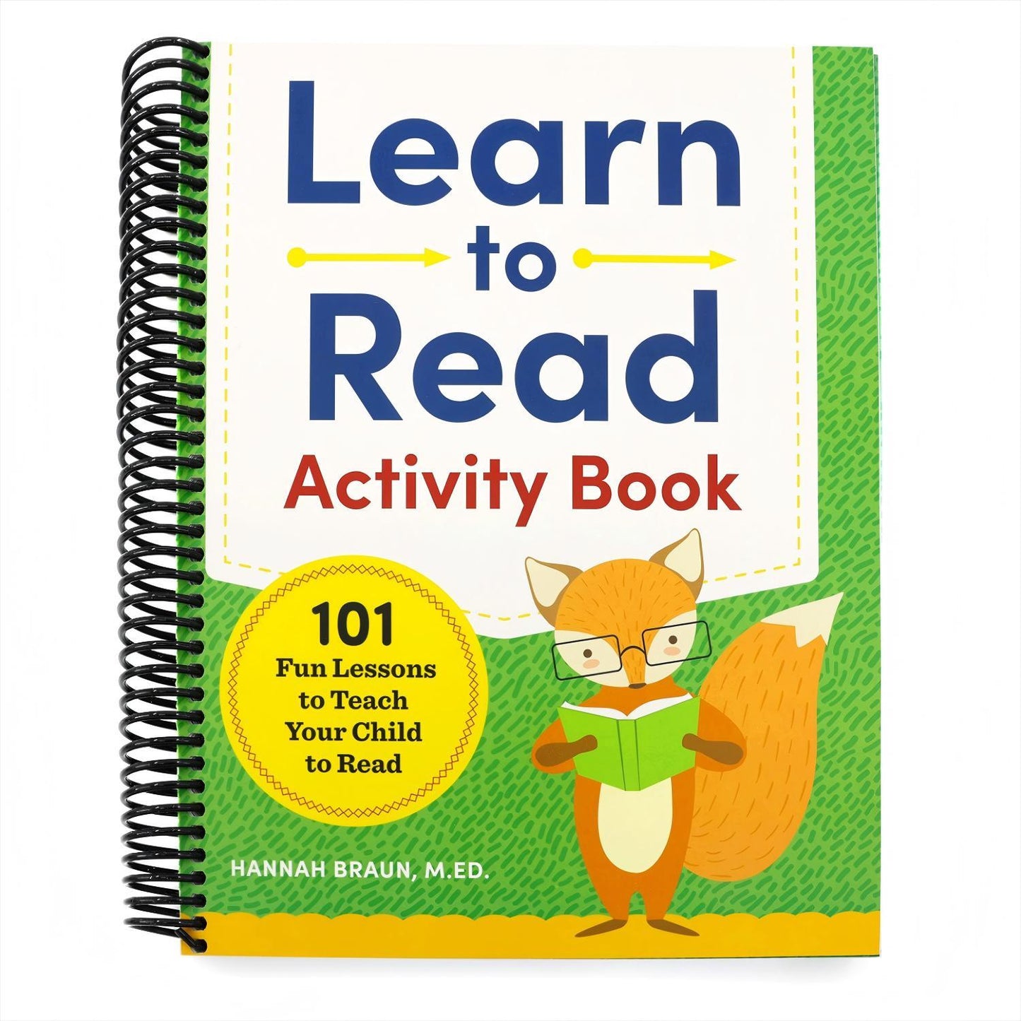 Learn to Read Activity Book: 101 Fun Phonics Lessons to Teach Your Child to Read (Phonics Makes Readers) (Spiral Bound)