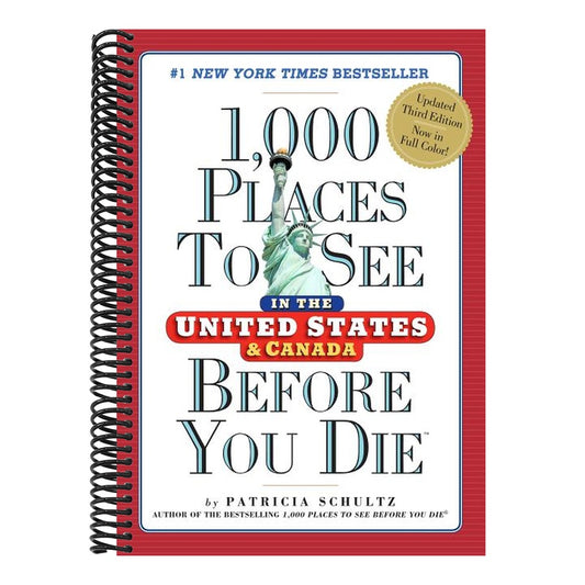 1,000 Places to See in the United States and Canada Before You Die (Revised) (1,000 Places to See in the United States & Canada Before You) (3RD ed.) (Spiral Bound)