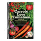 Carrots Love Tomatoes: Secrets of Companion Planting for Successful Gardening (Rev and Updated) (2ND ed.) (Spiral Bound)