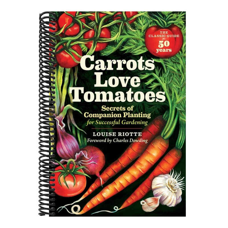 Carrots Love Tomatoes: Secrets of Companion Planting for Successful Gardening (Rev and Updated) (2ND ed.) (Spiral Bound)