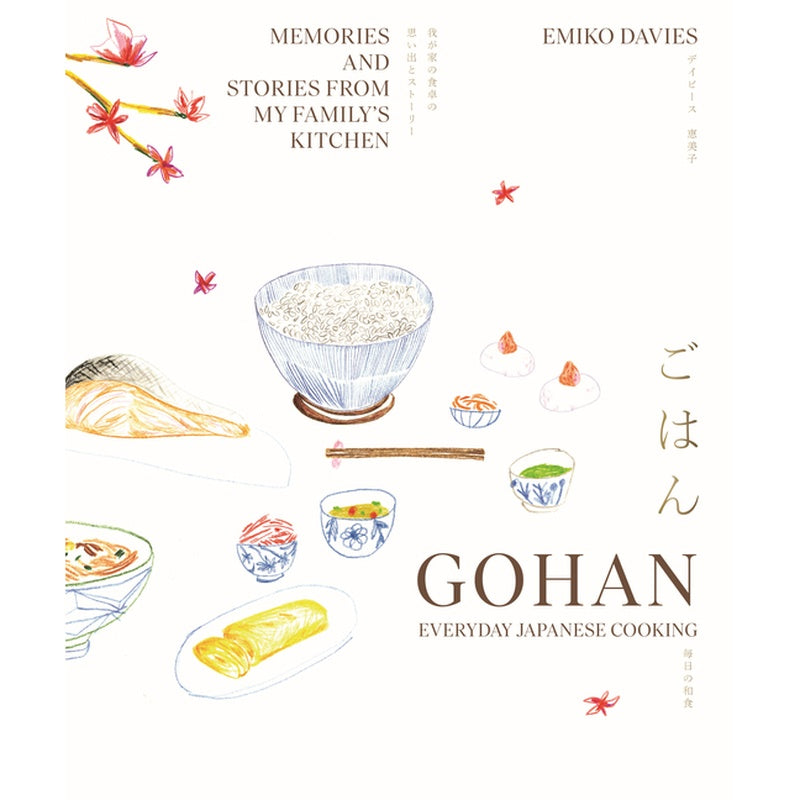 Gohan: Everyday Japanese Cooking: Memories and Stories from My Family's Kitchen