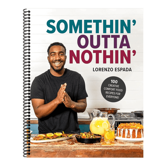 Somethin' Outta Nothin': 100 Creative Comfort Food Recipes for Everyone (Spiral Bound)
