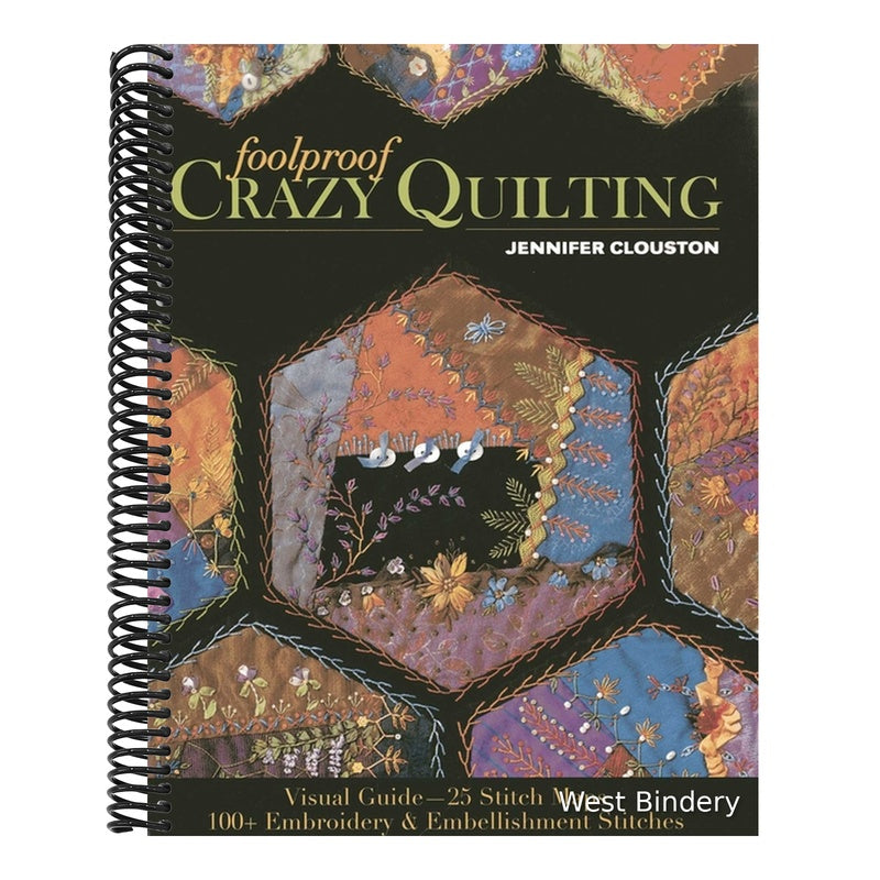 Foolproof Crazy Quilting: Visual Guide-25 Stitch Maps - 100+ Embroidery & Embellishment Stitches