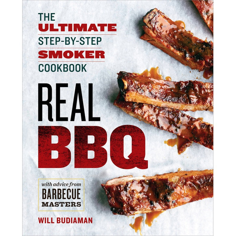 Real BBQ: The Ultimate Step-By-Step Smoker Cookbook