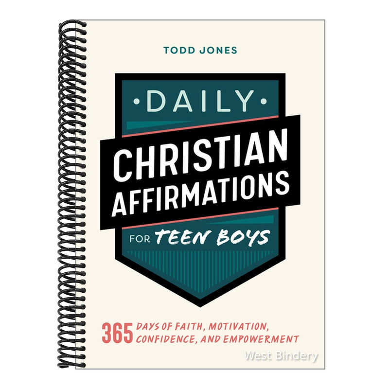 Daily Christian Affirmations for Teen Boys: 365 Days of Faith, Motivation, Confidence, and Empowerment