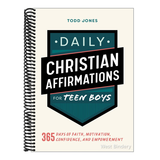 Daily Christian Affirmations for Teen Boys: 365 Days of Faith, Motivation, Confidence, and Empowerment
