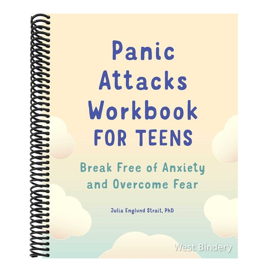 Panic Attacks Workbook for Teens: Break Free of Anxiety and Overcome Fear
