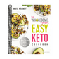The Wholesome Yum Easy Keto Cookbook: 100 Simple Low Carb Recipes. 10 Ingredients or Less (Spiral Bound)