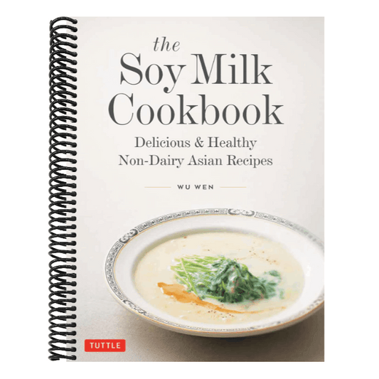 The Soy Milk Cookbook: Delicious & Healthy Non-Dairy Asian Recipes