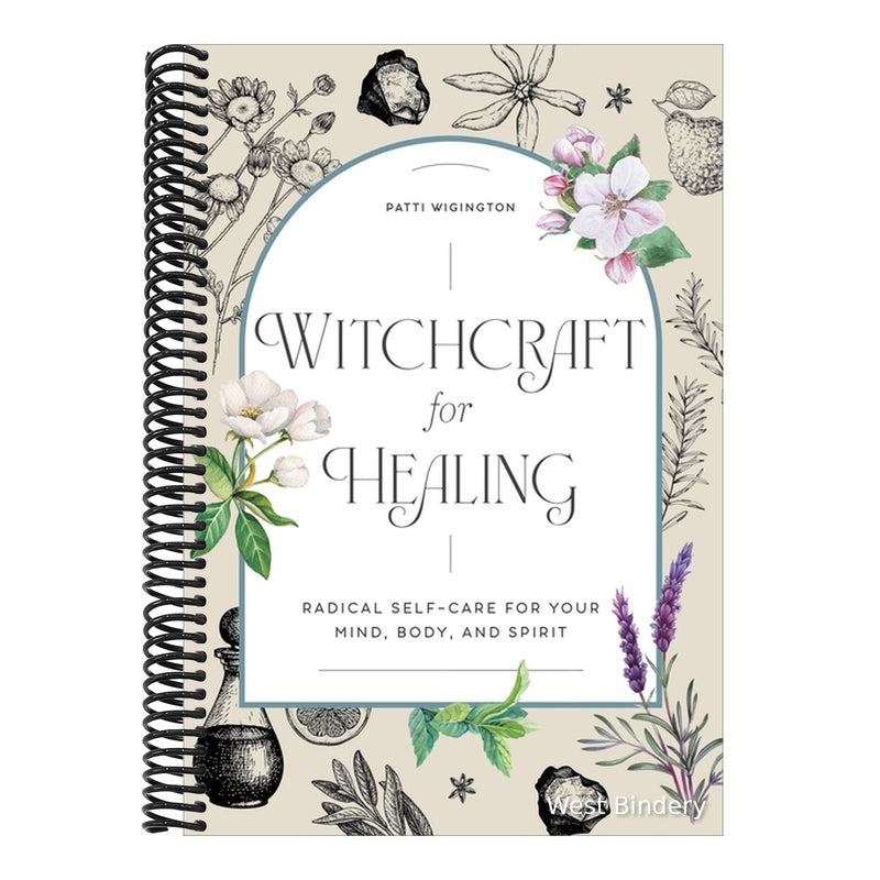 Witchcraft for Healing: Radical Self-Care for Your Mind, Body, and Spirit