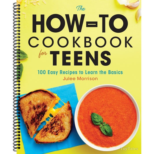 The How-To Cookbook for Teens: 100 Easy Recipes to Learn the Basics (Spiral Bound)