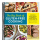 The Big Book of Gluten Free Cooking: Delicious Meals, Breads, and Sweets for a Happy, Healthy Gluten-Free Life