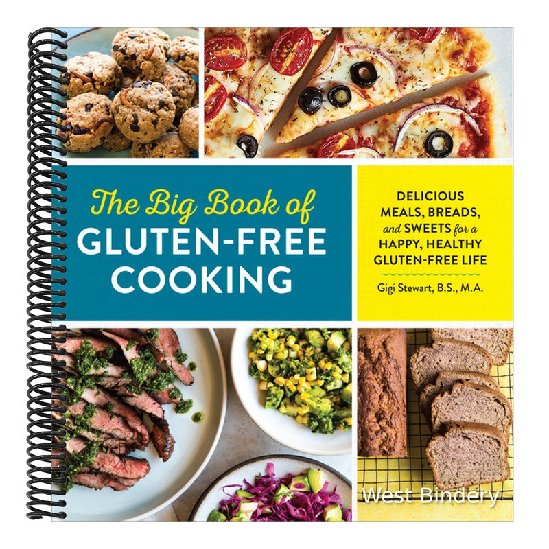 The Big Book of Gluten Free Cooking: Delicious Meals, Breads, and Sweets for a Happy, Healthy Gluten-Free Life