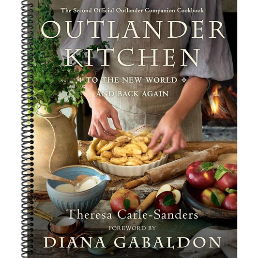 Outlander Kitchen: To the New World and Back Again: The Second Official Outlander Companion Cookbook (Spiral Bound)