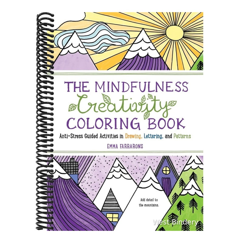 The Mindfulness Creativity Coloring Book: The Anti-Stress Adult Coloring Book with Guided Activities in Drawing, Lettering, and Patterns
