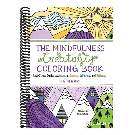 The Mindfulness Creativity Coloring Book: The Anti-Stress Adult Coloring Book with Guided Activities in Drawing, Lettering, and Patterns