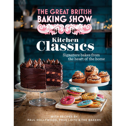 The Great British Baking Show: Kitchen Classics: The Official 2023 Great British Bake Off Book