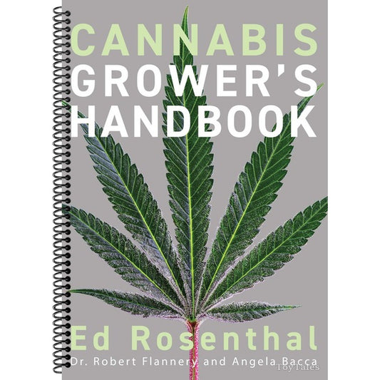 Cannabis Grower's Handbook: The Complete Guide to Marijuana and Hemp Cultivation