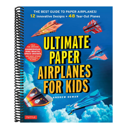 Ultimate Paper Airplanes for Kids: The Best Guide to Paper Airplanes!: Includes Instruction Book with 12 Innovative Designs & 48 Tear-Out Paper Planes
