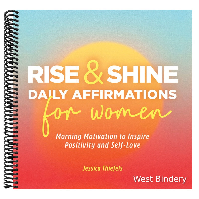 Rise and Shine - Daily Affirmations for Women: Morning Motivation to Inspire Positivity and Self-Love