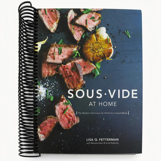 Sous Vide at Home: The Modern Technique for Perfectly Cooked Meals [A Cookbook] (Spiral Bound)