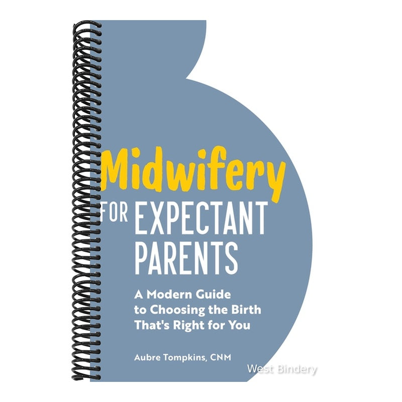 Midwifery for Expectant Parents: A Modern Guide to Choosing the Birth That's Right for You