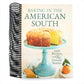 Baking in the American South: 200 Recipes and Their Untold Stories (a Definitive Cookbook Guide to Southern Baking) - The Perfect Cozy Gift for Bakers