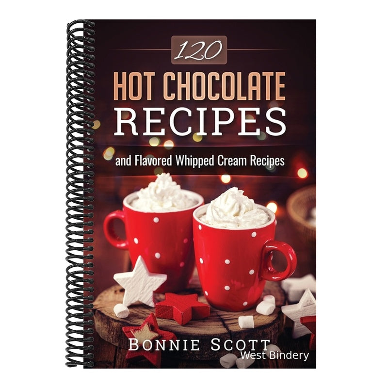 120 Hot Chocolate Recipes