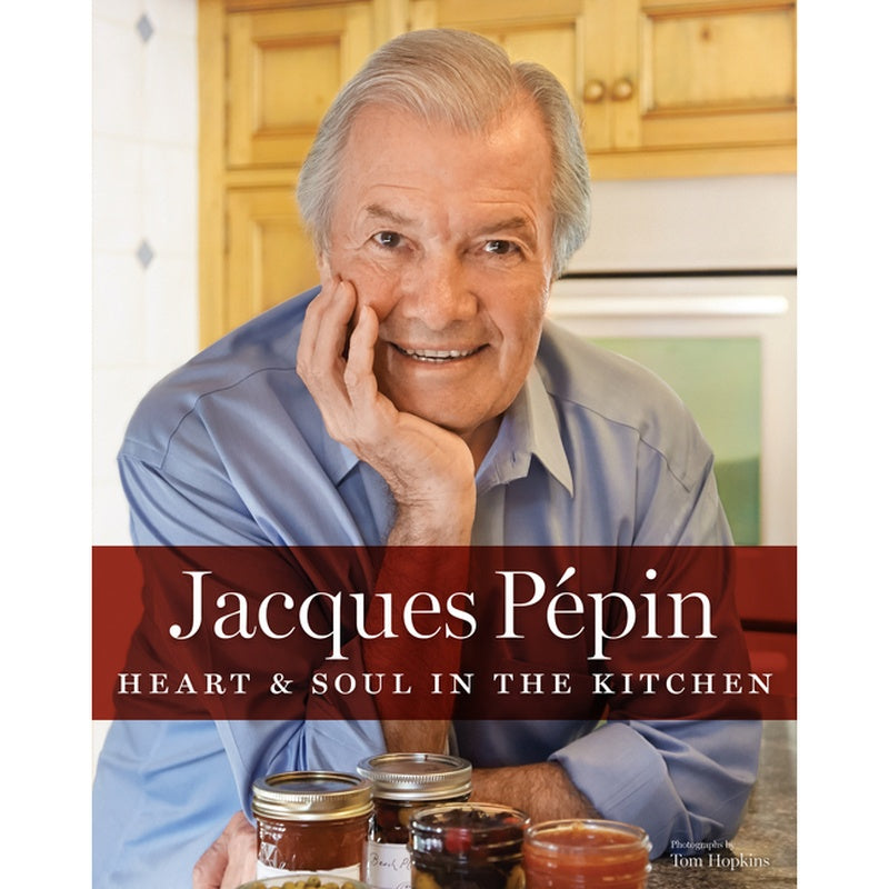 Jacques Pépin Heart & Soul in the Kitchen