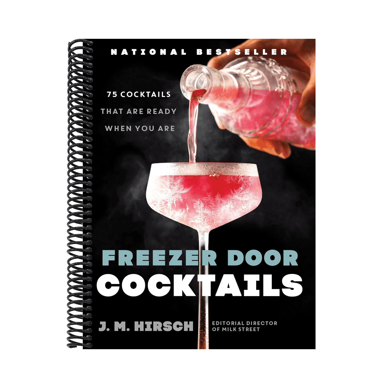 Freezer Door Cocktails: 75 Cocktails That Are Ready When You Are