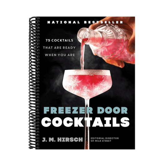 Freezer Door Cocktails: 75 Cocktails That Are Ready When You Are