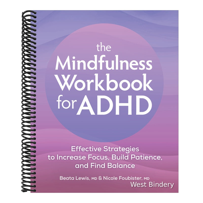 The Mindfulness Workbook for ADHD: Effective Strategies to Increase Focus, Build Patience, and Find Balance