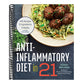 Anti-Inflammatory Diet in 21: 100 Recipes, 5 Ingredients, and 3 Weeks to Fight Inflammation