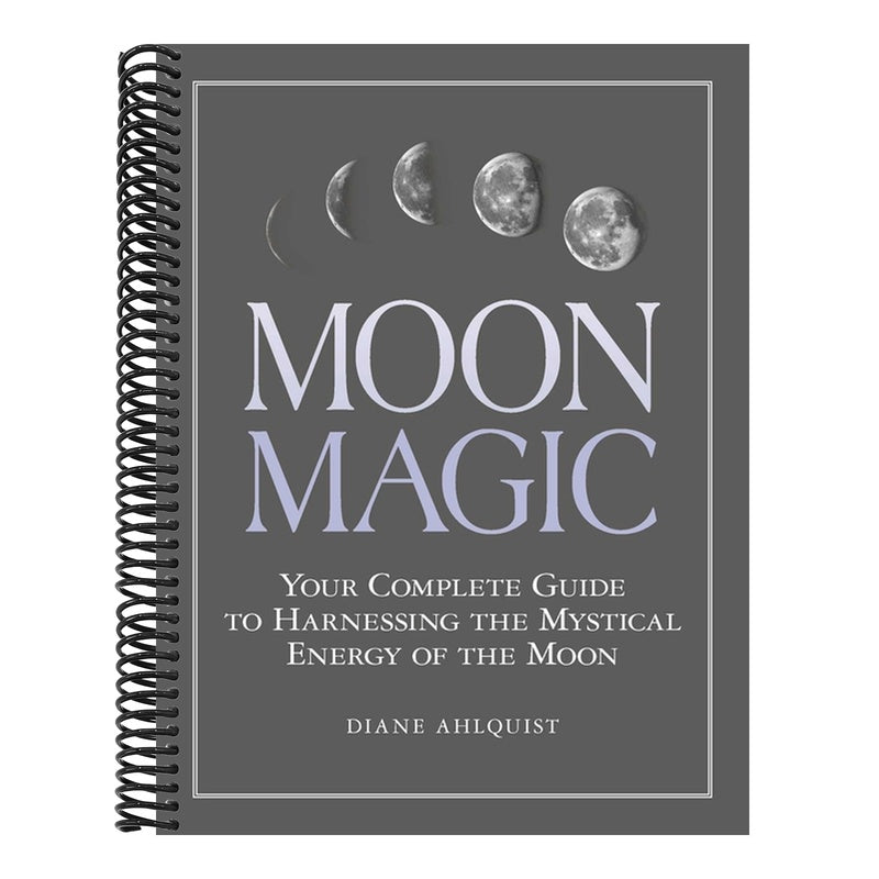 Moon Magic: Your Complete Guide to Harnessing the Mystical Energy of the Moon
