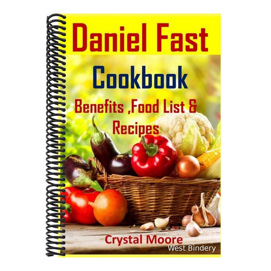 Daniel Fast Cookbook: Benefits, Food List & Recipes