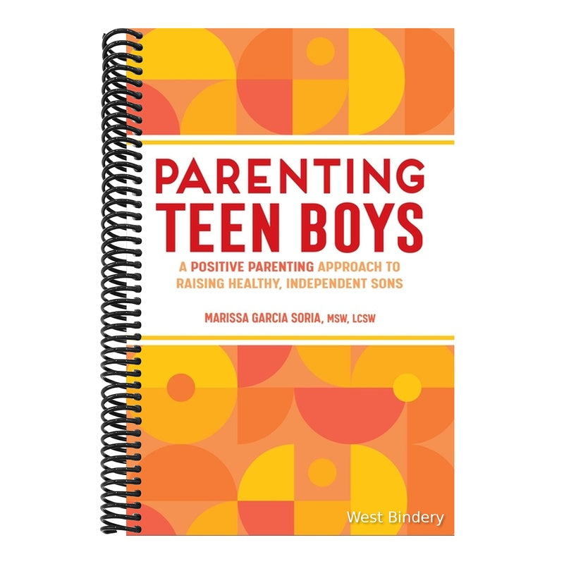Parenting Teen Boys: A Positive Parenting Approach to Raising Healthy, Independent Sons