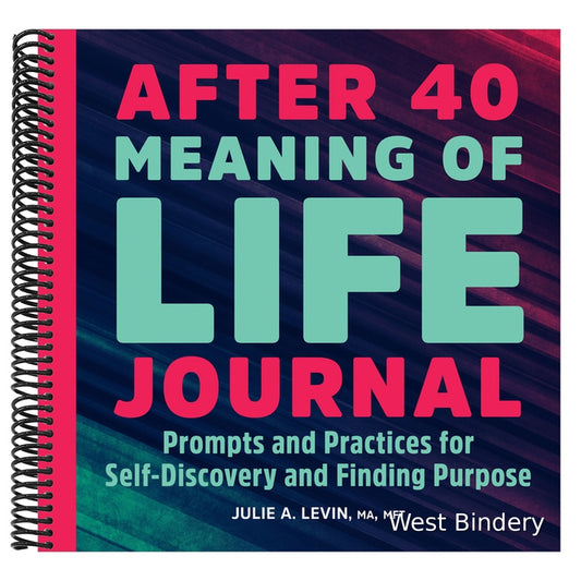 After 40: Meaning of Life Journal: Prompts and Practices for Self-Discovery and Finding Purpose