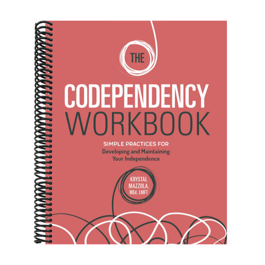 The Codependency Workbook: Simple Practices for Developing and Maintaining Your Independence
