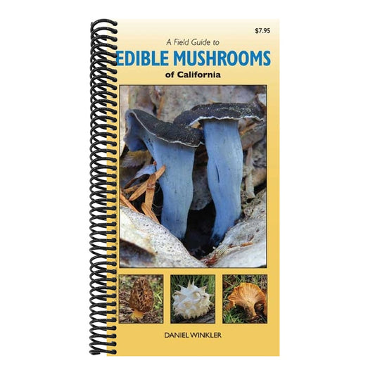 A Field Guide to Edible Mushrooms of California