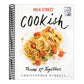 Milk Street: Cookish: Throw It Together: Big Flavors. Simple Techniques. 200 Ways to Reinvent Dinner.