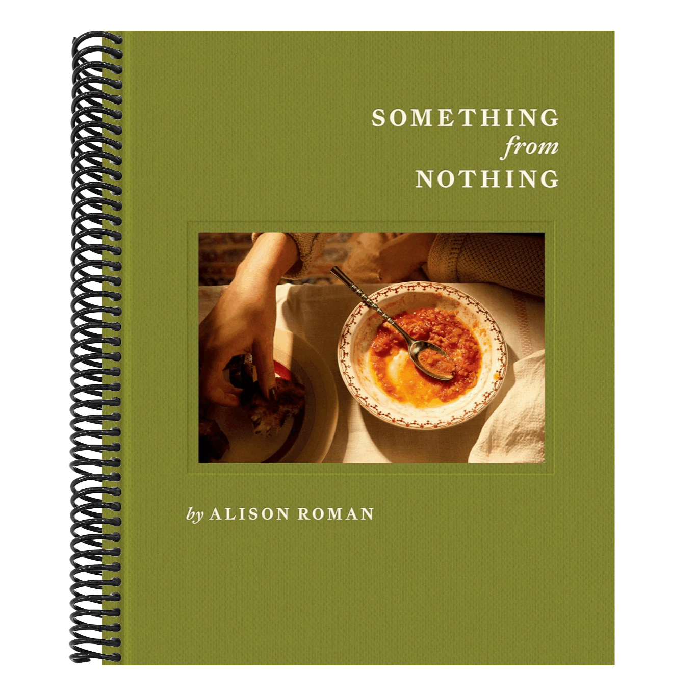 Something from Nothing: A Cookbook (Spiral Bound)