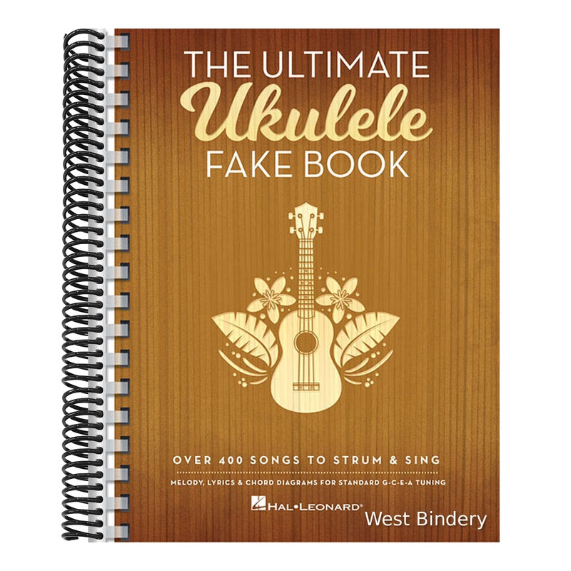 The Ultimate Ukulele Fake Book Over 400 Songs to Strum and Sing Melody, Lyrics and Chords for Ukulele Players