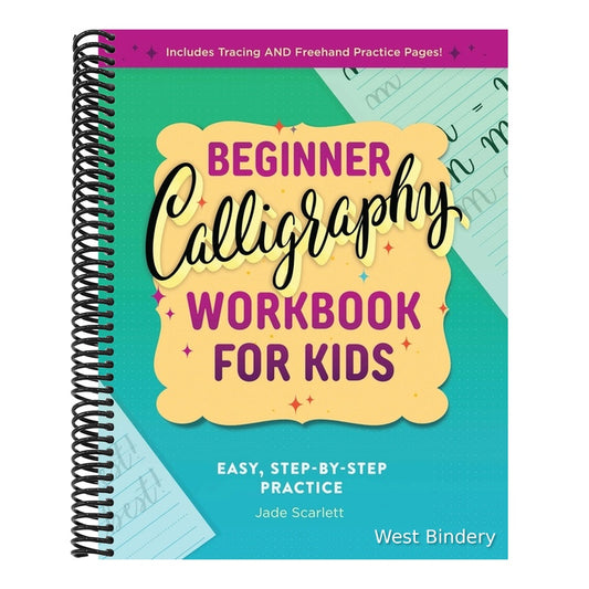 Beginner Calligraphy Workbook for Kids: Easy, Step-By-Step Practice