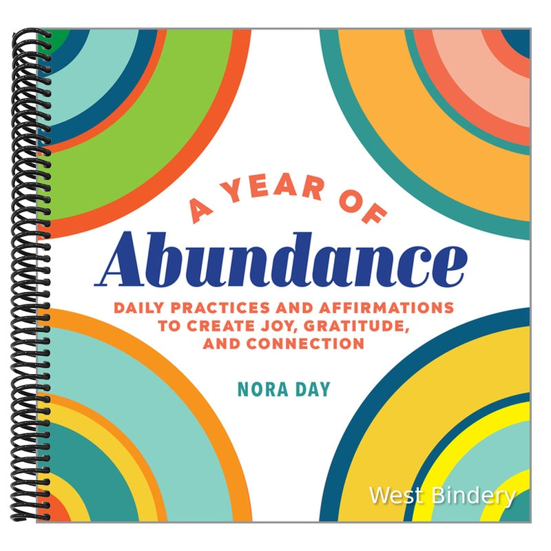 A Year of Abundance: Daily Practices and Affirmations to Create Joy, Gratitude, and Connection