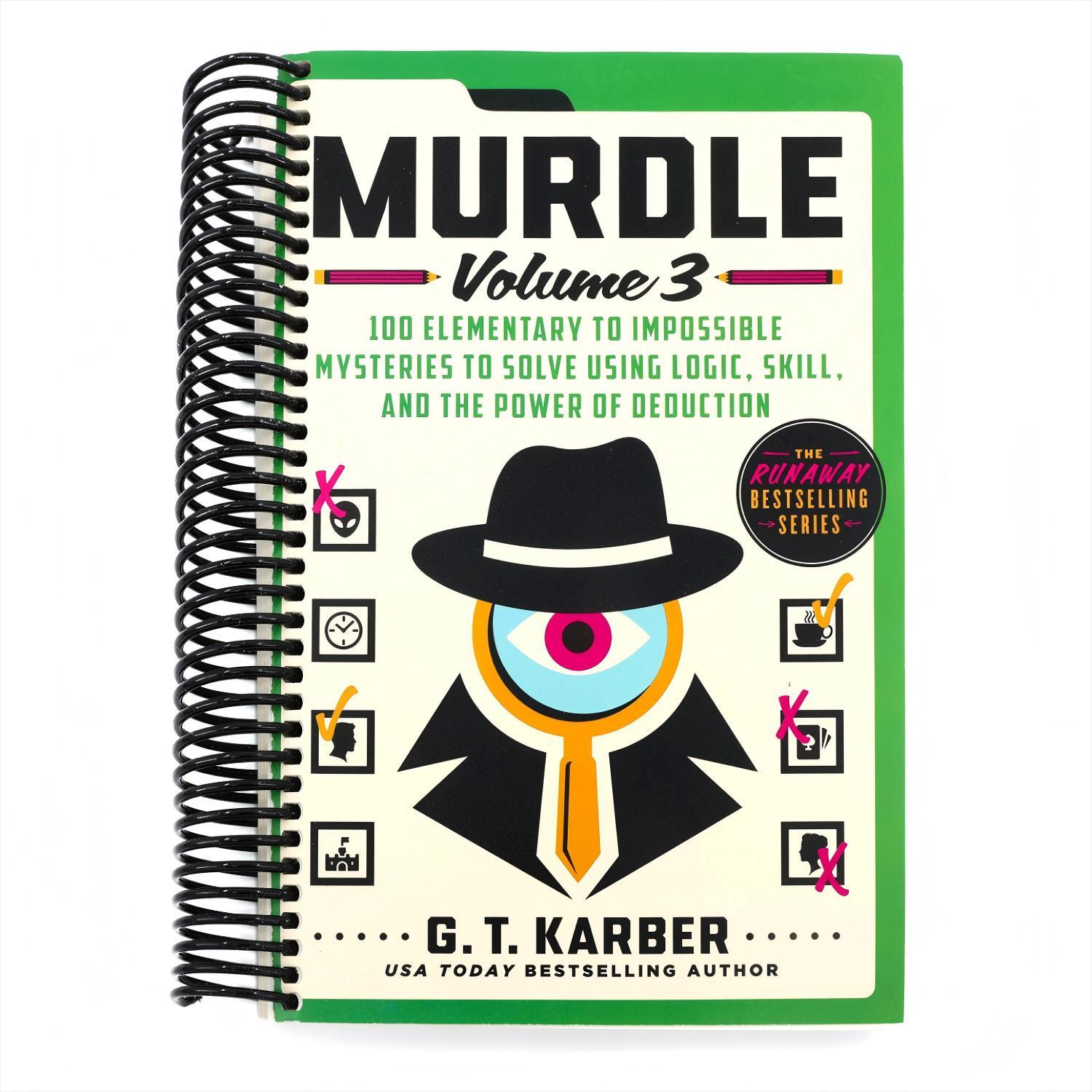 Murdle: Volume 3: 100 Elementary to Impossible Mysteries to Solve Using Logic, Skill, and the Power of Deduction (Murdle #3)