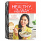 Healthy, My Way: Real Food, Real Flavor, Real Good: A Cookbook (Spiral Bound)